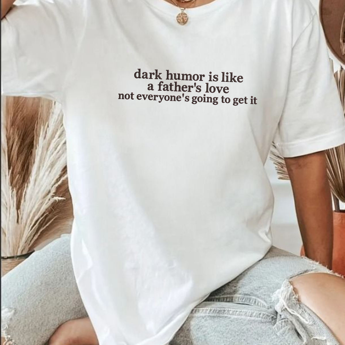 Dark Humor Is Like A Father's Love Embroidered Graphic T-Shirt
