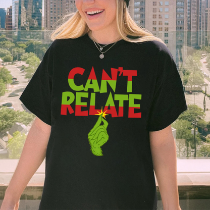 "Can't Relate" Holiday Tee – Funny Sarcastic Christmas Slogan T-Shirt