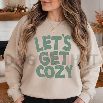 Festive Friction Sweatshirt – Green "Let's Get Cozy" Autumn Winter Holiday Crewneck