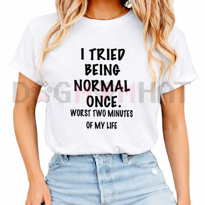 Failed Normalcy Experiment Graphic Tee - Funny I Tried Being Normal Once Sarcastic Pure Cotton Unisex Shirt