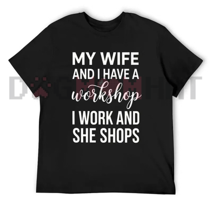 My Wife And I Have A Workshop Graphic T-Shirt