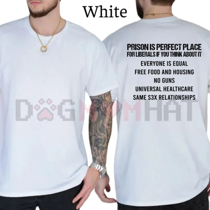 "Prison Is Perfect Place For Liberals" T-Shirt