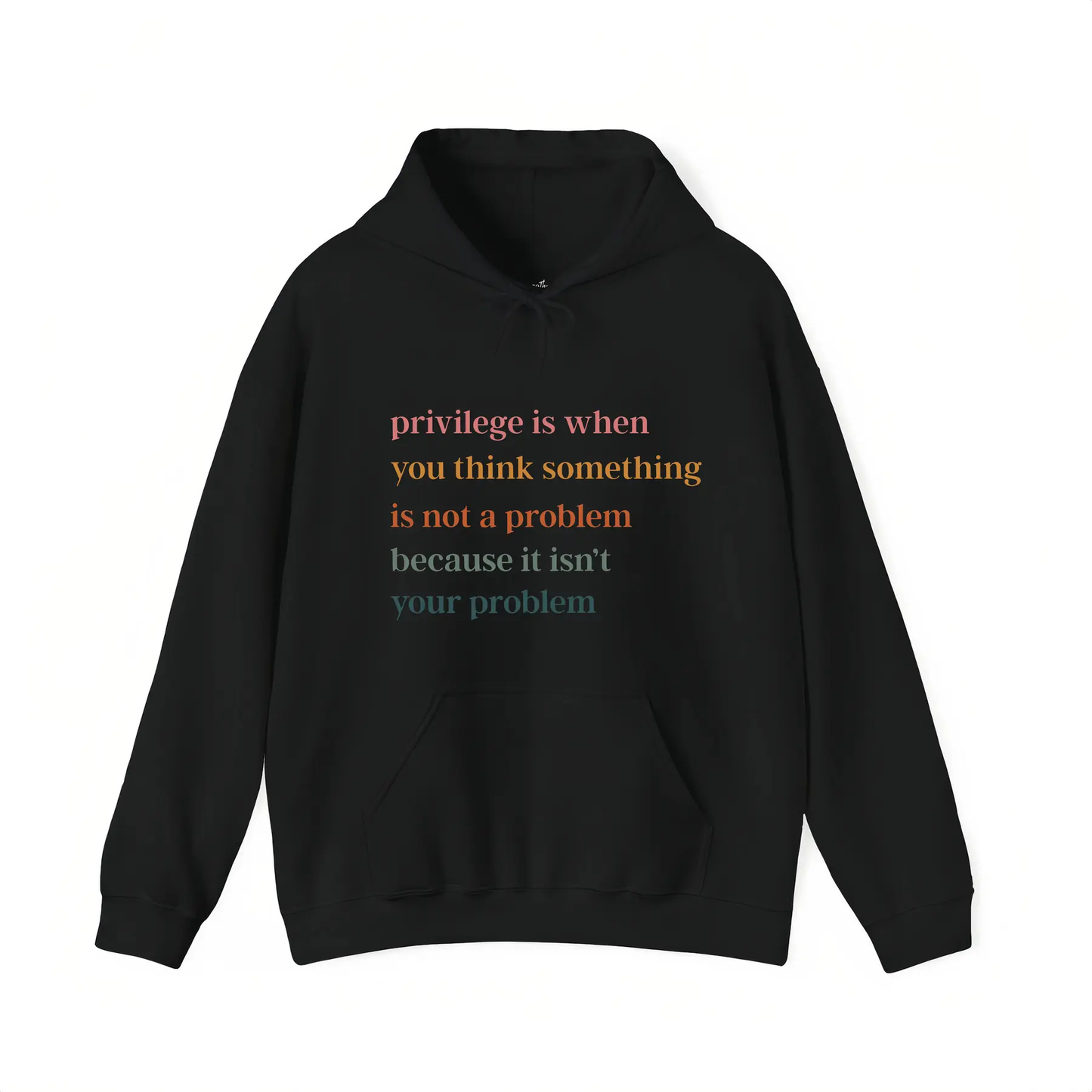 "Privilege Is When You Think Something Isn't A Problem" – Social Justice Hoodie
