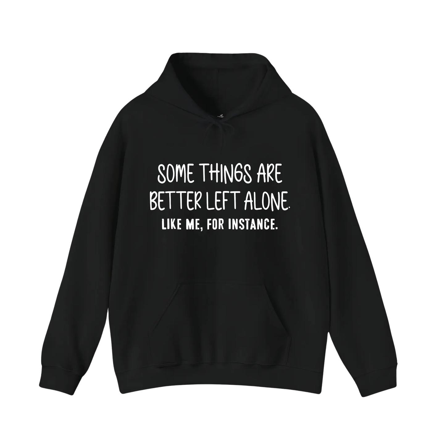 "Some Things Are Better Left Alone" Minimalist Hoodie