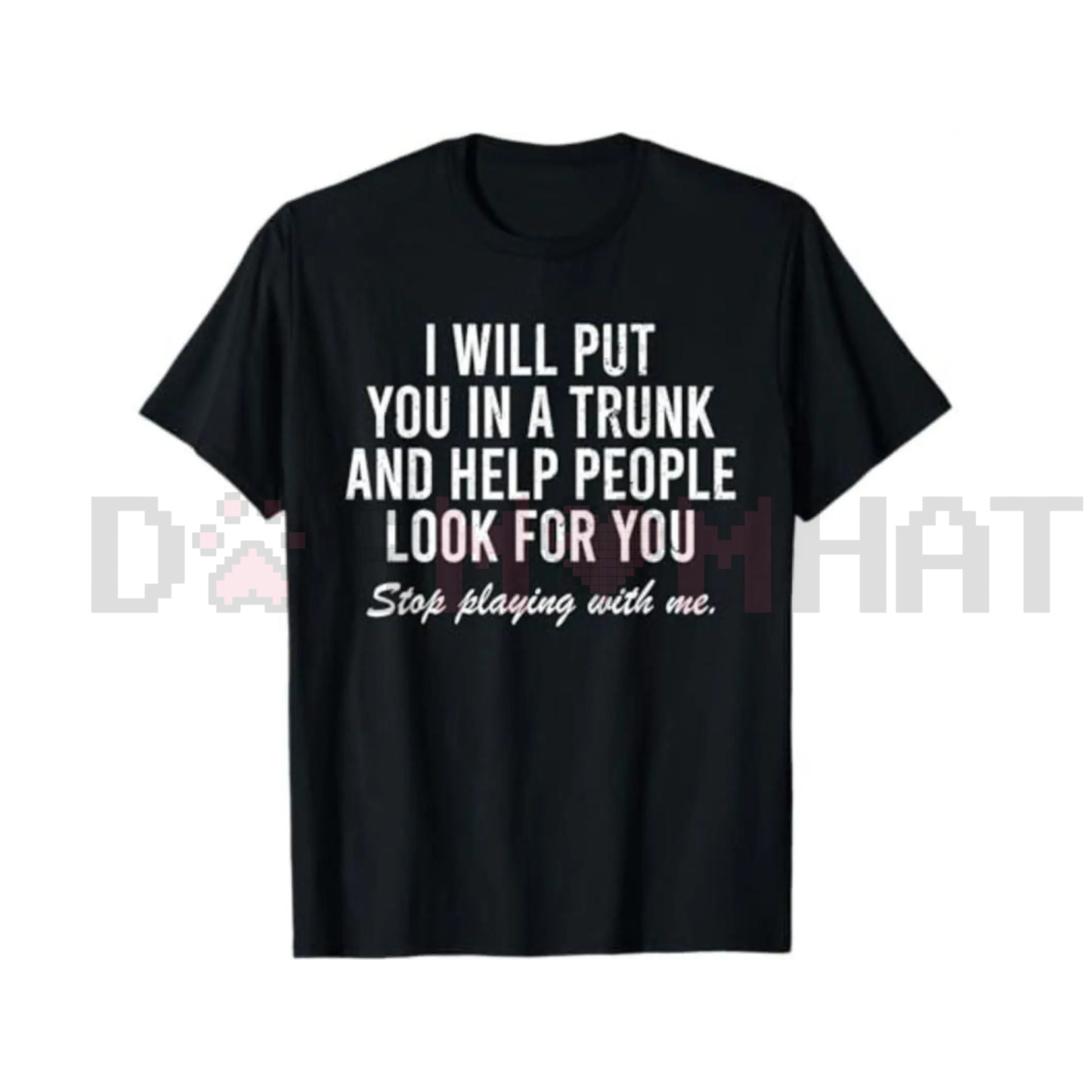 "I Will Put You In The Trunk" Tropical Tee