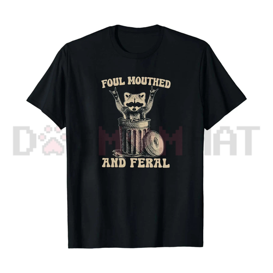 "Foul Mouthed and Feral" Raccoon T-Shirt