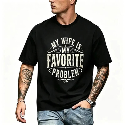 My Wife Is My Favorite Problem Funny Marriage Graphic T-Shirt
