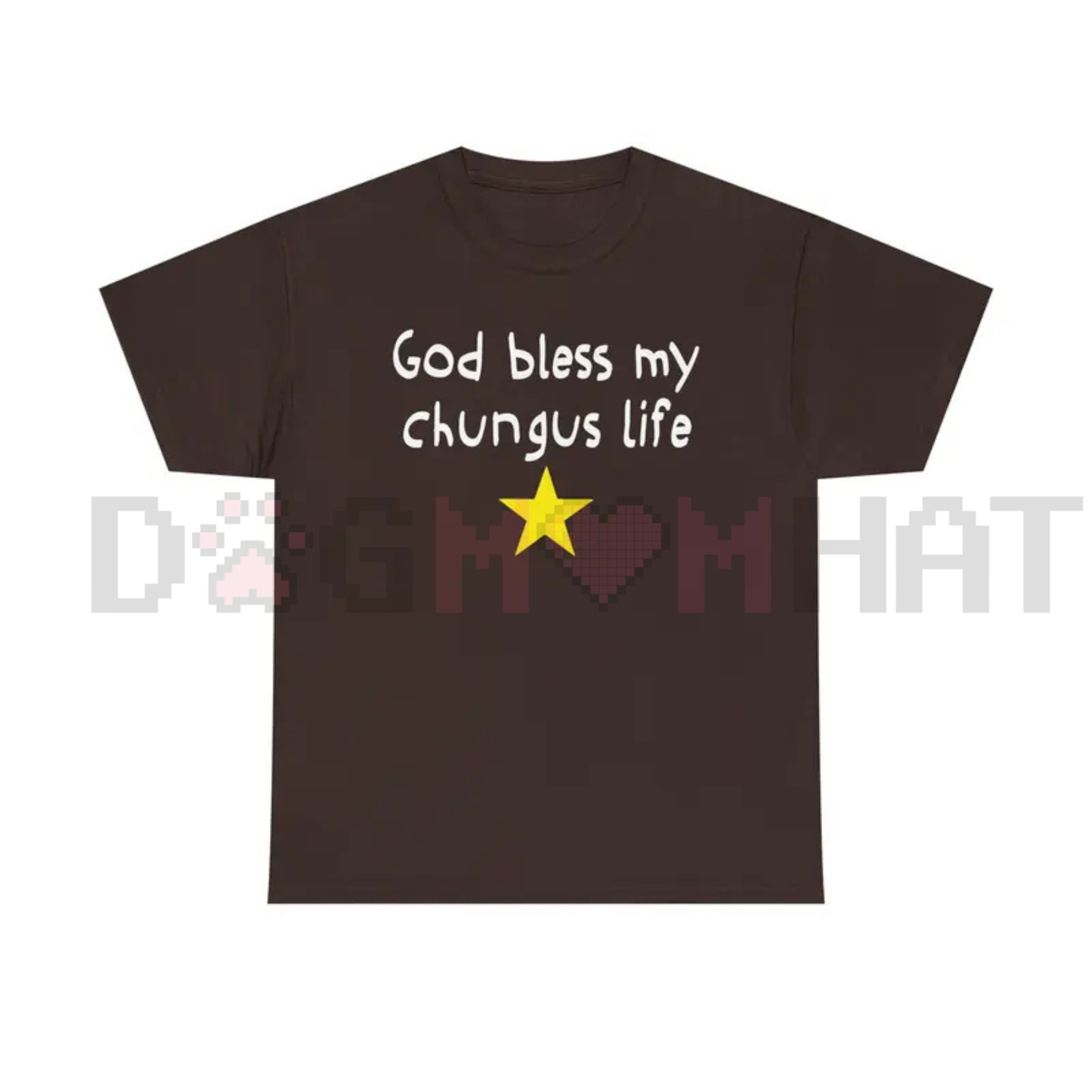 God Bless My Chungus Life T-Shirt