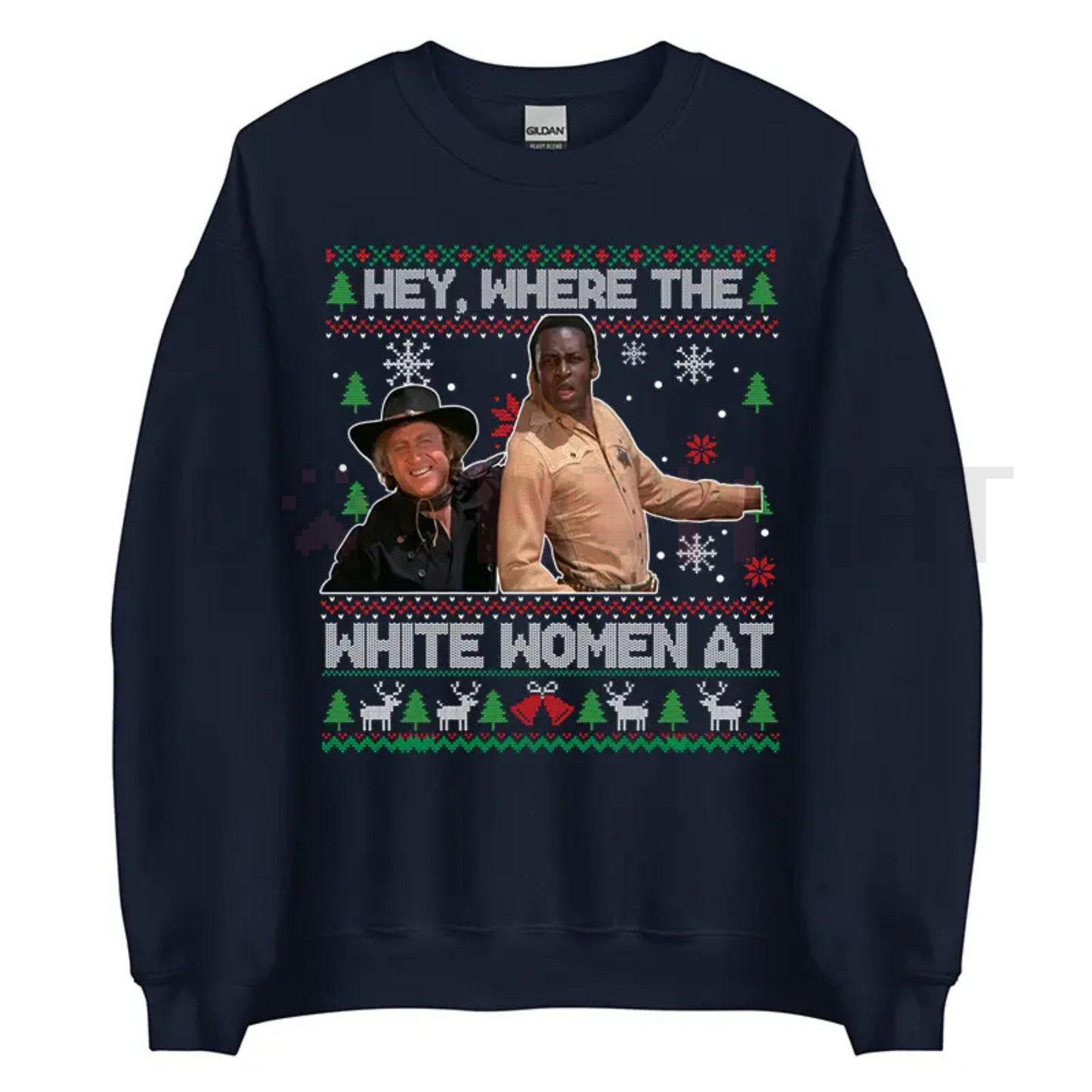 Blazing Saddles 'Where The White Women At' Ugly sweatshirt