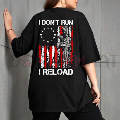 "I Don't Run I Reload" Gun Design Tee