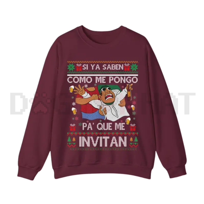 "Si Ya Saben Cómo Me Pongo, Pa’ Qué Me Invitan" Ugly Christmas Sweater