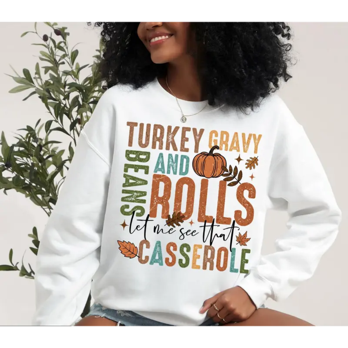 Turkey Gravy Beans and Rolls Let Me See That Casserole Funny Thanksgiving Sweatshirt