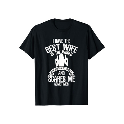 "I Have the Best Wife" Humor T-Shirt – Funny Husband Gift, Summer Casual Tee