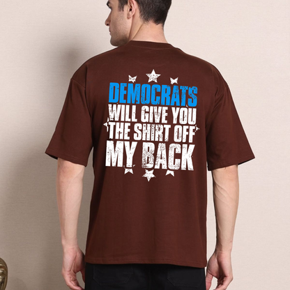 Festive Friction Tee – "Democrats Will Give You The Shirt Off My Back" Political Satire Graphic T-Shirt