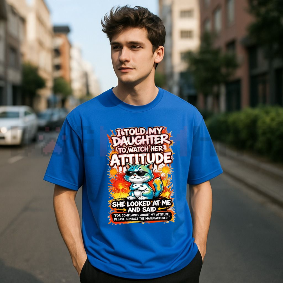 Festive Friction Tee – "I Told My Daughter To Watch Her Attitude" Funny Parenting Cat Graphic T-Shirt