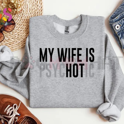 "My Wife Is Psychotic" Funny Husband Gift Sweatshirt