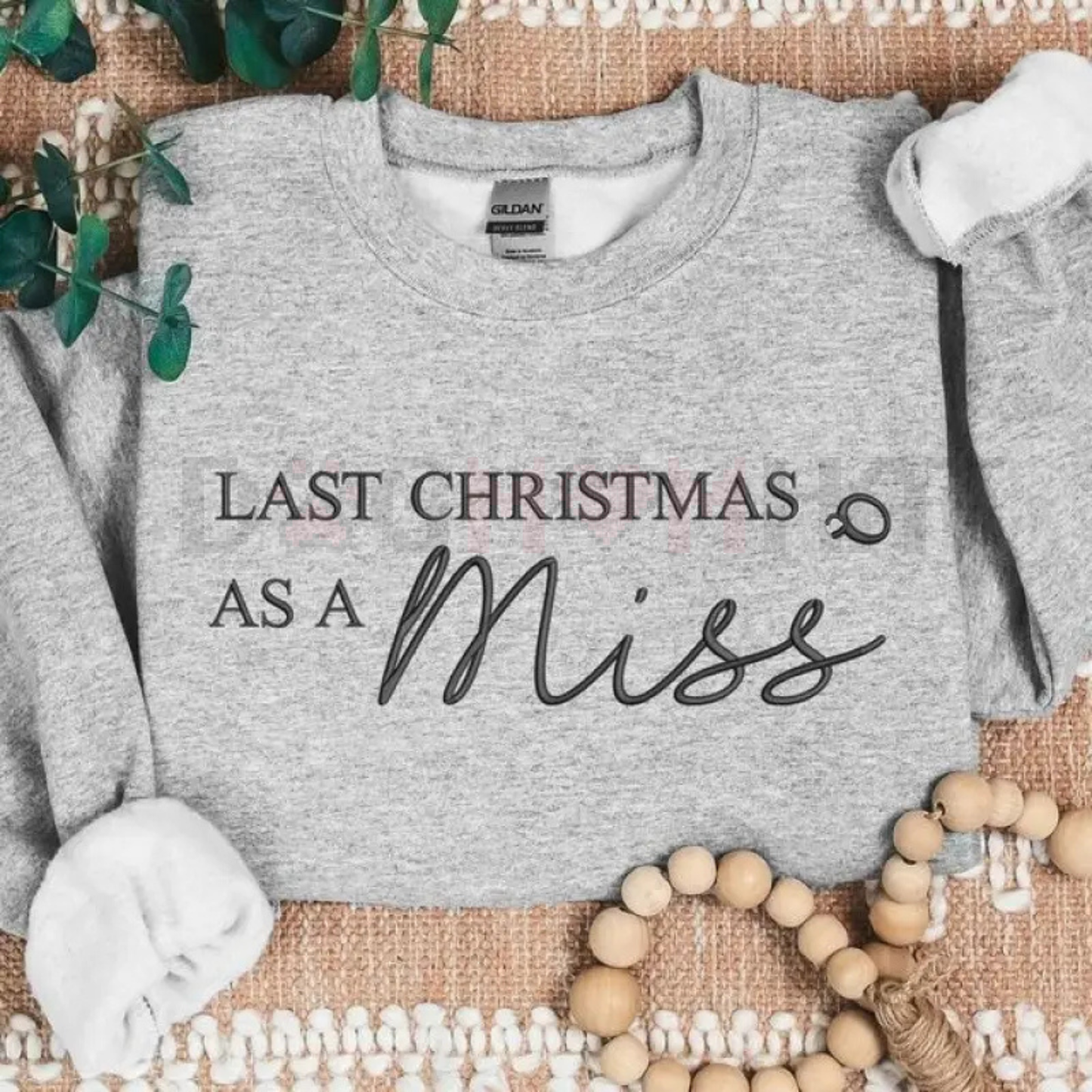 "Last Christmas as a Miss" Embroidered Sweatshirt