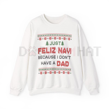 Dark Humor 'Just Feliz Navi' Ugly Christmas Sweatshirt
