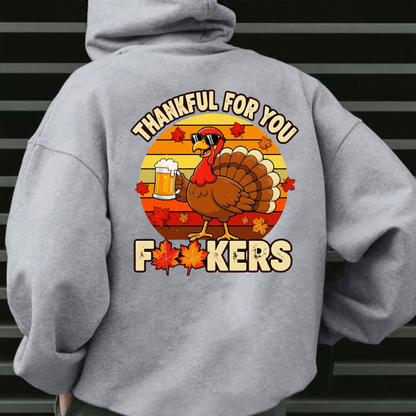 Thankful For You Appreciative Gratitude Thanksgiving Happy Turkey Hoodie