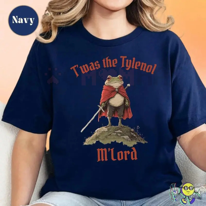 "Twas the Tylenol M'lord" Funny Anti RFK Jr Frog Meme Liberal T-Shirt | Anti Trump Tee