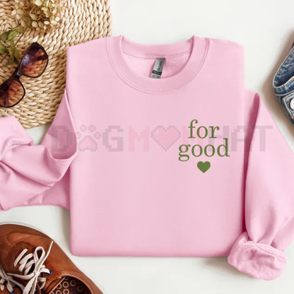 Minimalist 'For Good' Positive Statement Jumper sweatshirt