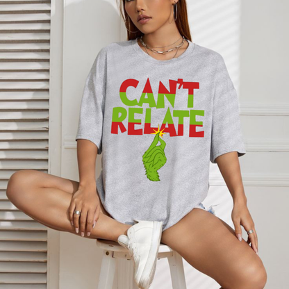 "Can't Relate" Holiday Tee – Funny Sarcastic Christmas Slogan T-Shirt