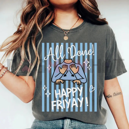 ASL Happy Friyay All Done Sign Language Graphic Tee - SPED Teacher Friday Vintage Cotton Unisex T-Shirt