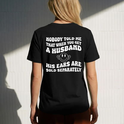 My Husband Said He Needed More Space So I Locked Him Outside Funny Wife T-Shirt