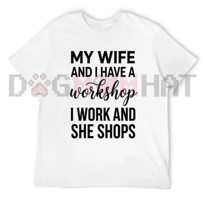 My Wife And I Have A Workshop Graphic T-Shirt