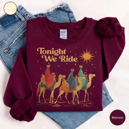 Festive Friction Sweatshirt – "Tonight We Ride" Retro Three Wise Men Faith Graphic Crewneck