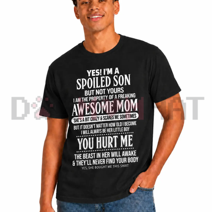 I Have An Awesome Mom Spoiled Son Graphic Tee - Funny Mother Son Quote Soft Cotton Black Unisex Gift T-Shirt