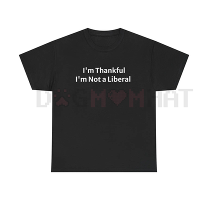 "Not a Lib" Thanksgiving T-Shirt