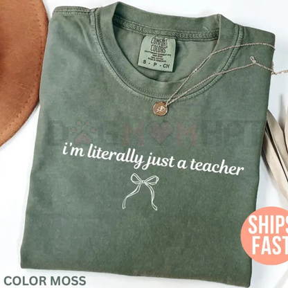 "I’m Literally Just a Teacher" Comfort Colors® Shirt