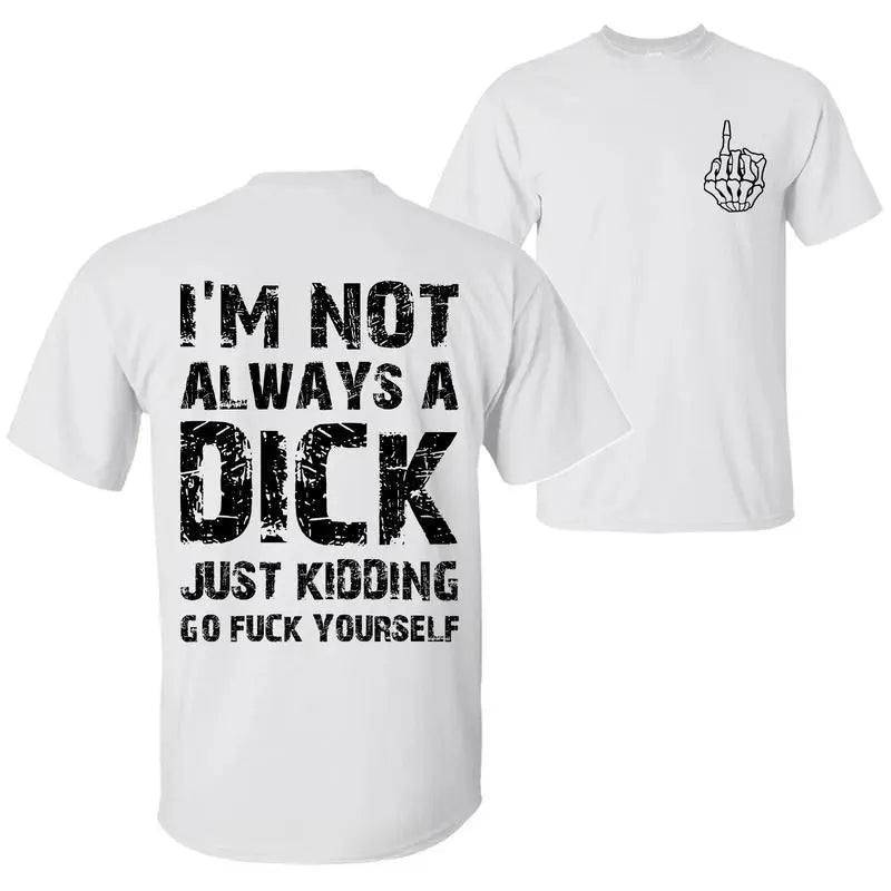 Funny Sarcasm T-Shirt - "I'm Not Always a D" Quote Unisex Tee for Men & Women