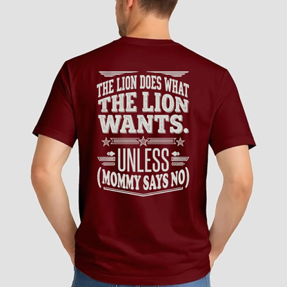 Funny Dad Lion Retro Sarcastic T-Shirt – Lion Wants Unless Mommy Says No