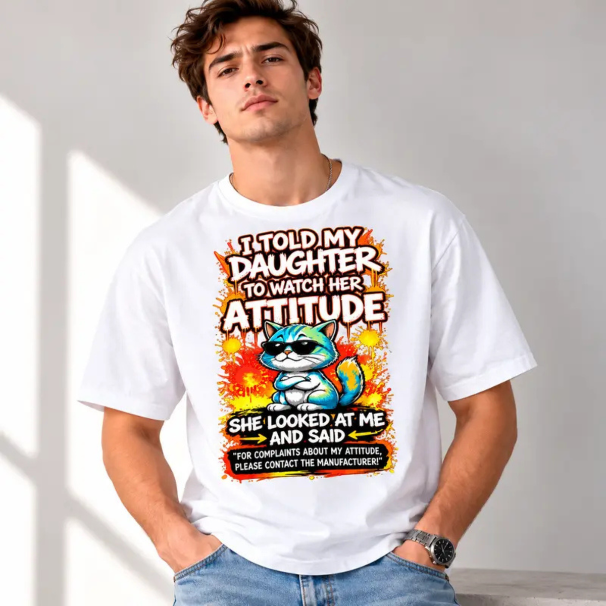 Festive Friction Tee – "I Told My Daughter To Watch Her Attitude" Funny Parenting Cat Graphic T-Shirt