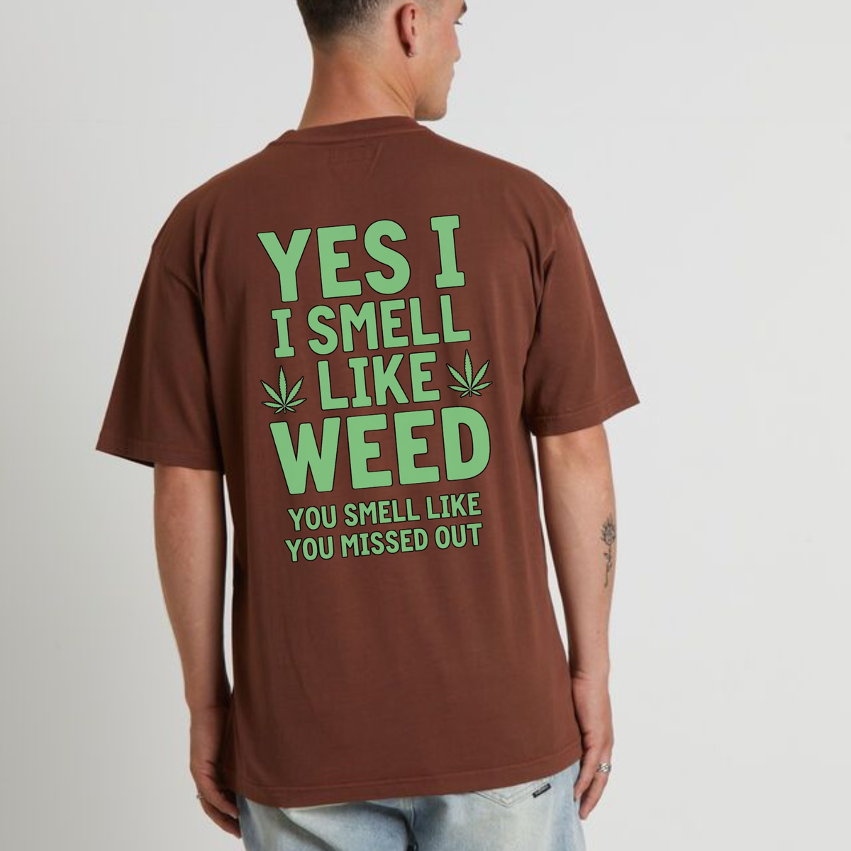 "Yes I Smell Like Weed You Smell Like You Missed Out" Funny Marijuana Graphic T-Shirt