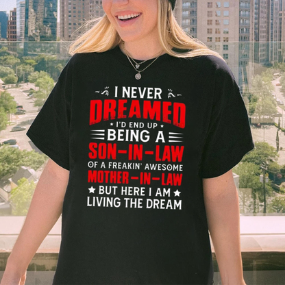 I Never Dreamed I’d Be a Son-in-Law Graphic T-Shirt