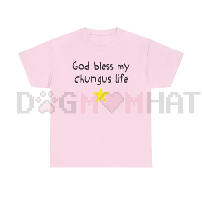 God Bless My Chungus Life T-Shirt