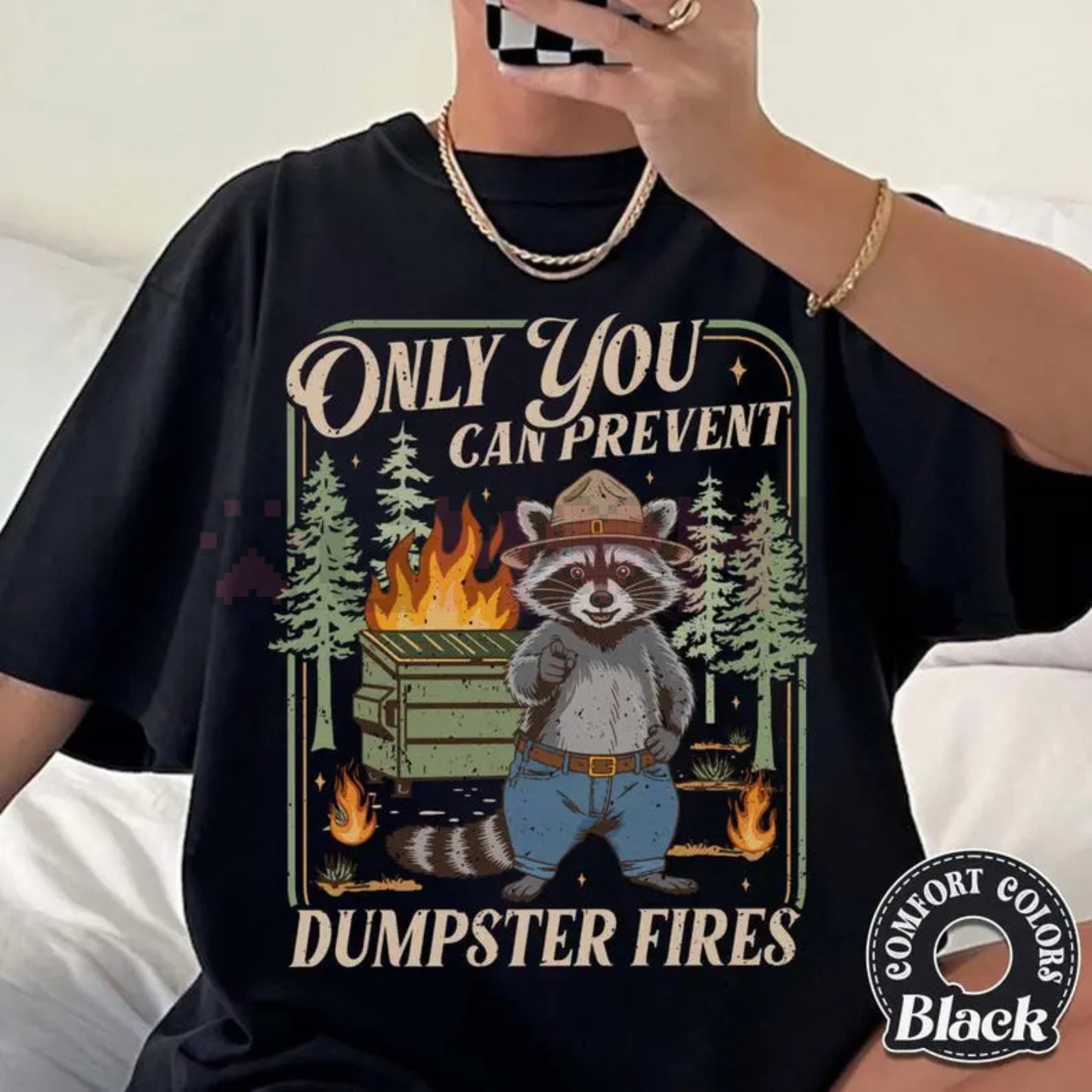 "Only You Can Prevent Dumpster Fires" Tee