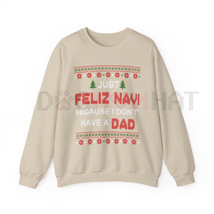 Dark Humor 'Just Feliz Navi' Ugly Christmas Sweatshirt