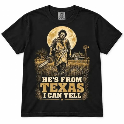 Hes From Texas I Can Tell Chainsaw Horror Graphic T-Shirt