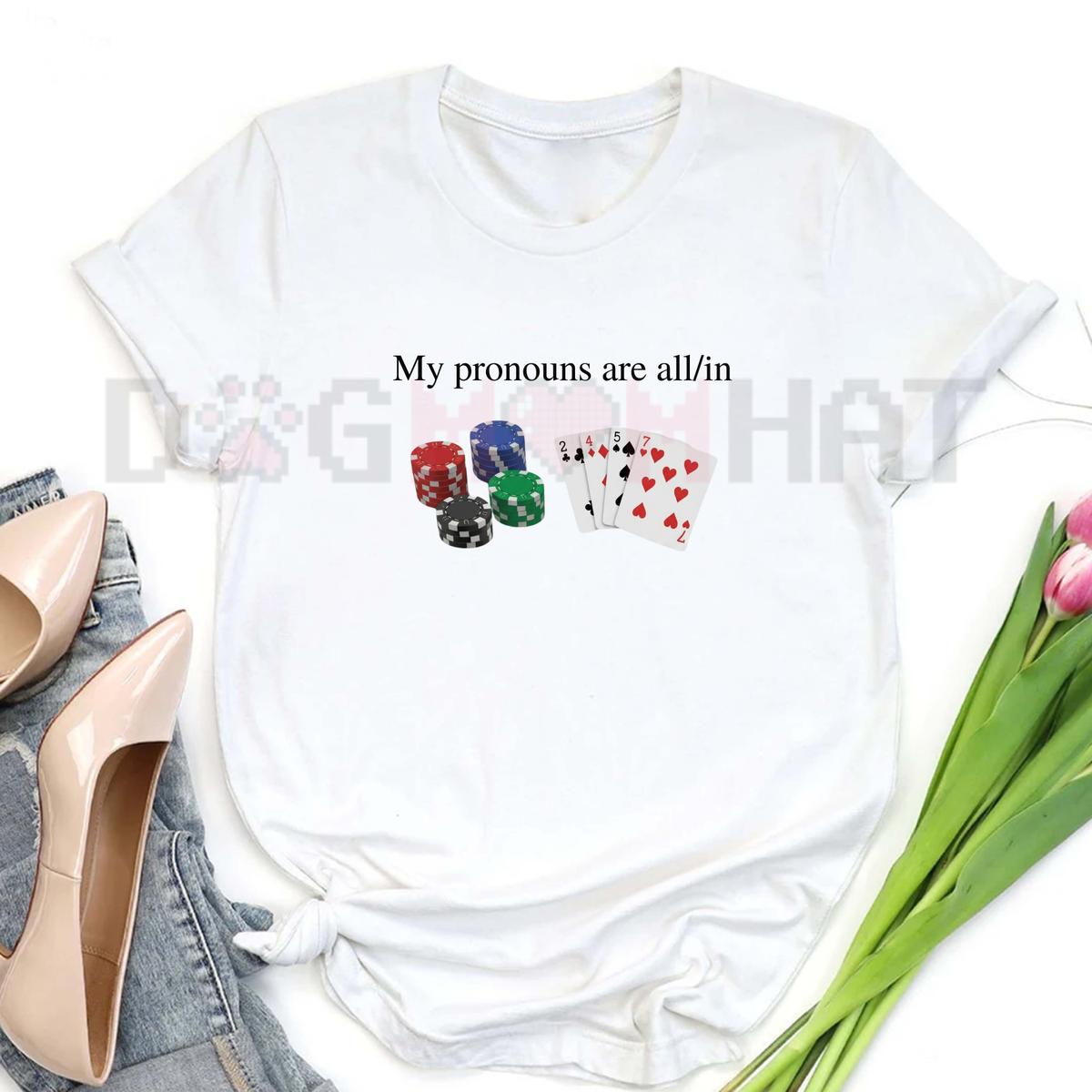 My Pronouns Are All In Funny Poker Casino Graphic T-Shirt