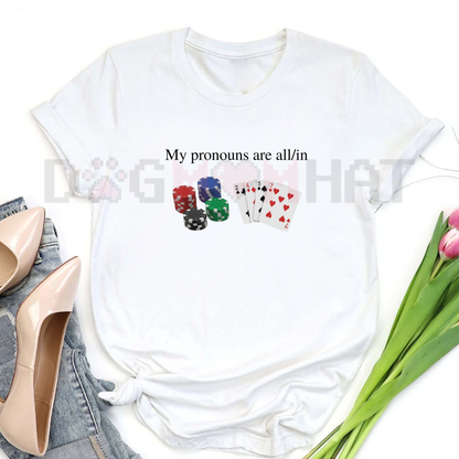 My Pronouns Are All In Funny Poker Casino Graphic T-Shirt