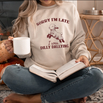 Dilly Dally Meadow Crewneck – "Sorry I'm Late I Was Dilly Dallying" Baby Sheep Sweatshirt