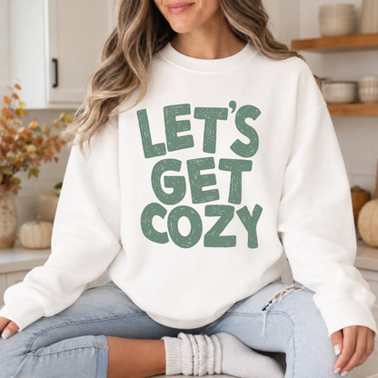 Festive Friction Sweatshirt – Green "Let's Get Cozy" Autumn Winter Holiday Crewneck
