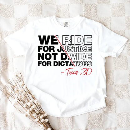 "We Ride for Justice Not Divide" Shirt – Anti-Dictator Freedom Tee