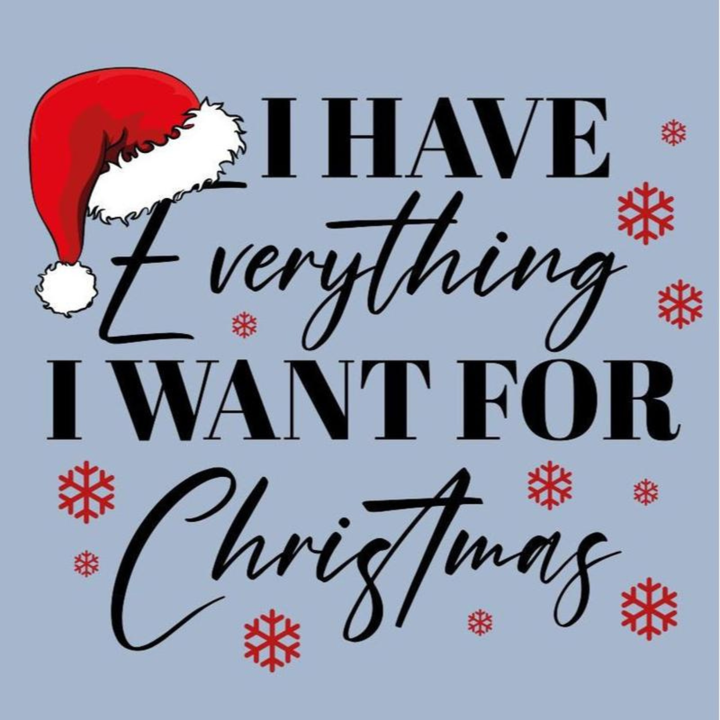 "I Have Everything I Want For Christmas" Couple Matching Sweatshirt