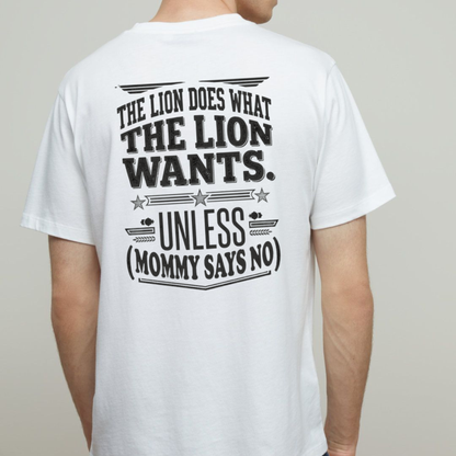 Funny Dad Lion Retro Sarcastic T-Shirt – Lion Wants Unless Mommy Says No