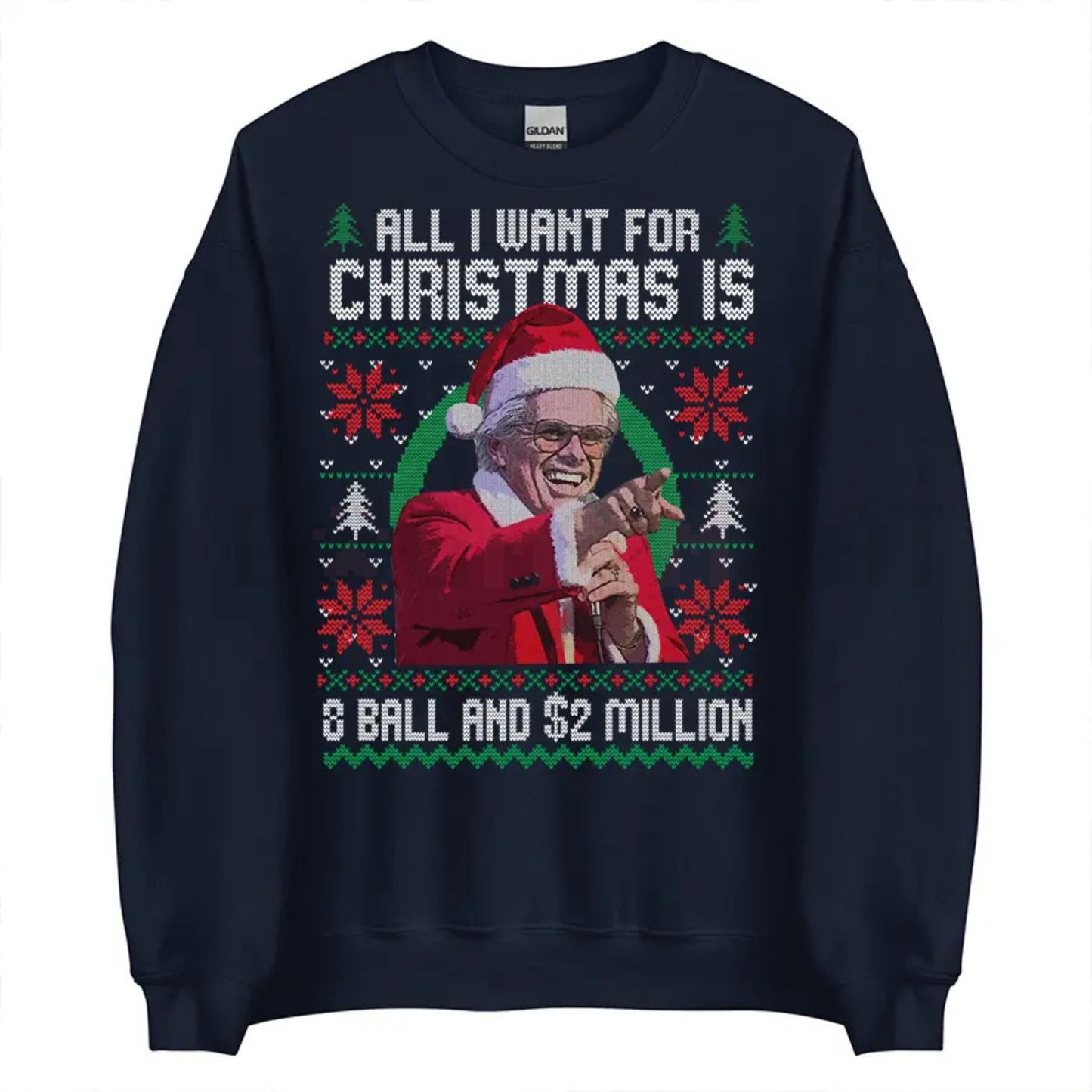 Baby Billy '8-Ball And 2 Million' Ugly Christmas Sweatshirt – Funny Uncle Baby Billy Quote Jumper, The Righteous Gemstones Holiday Gift